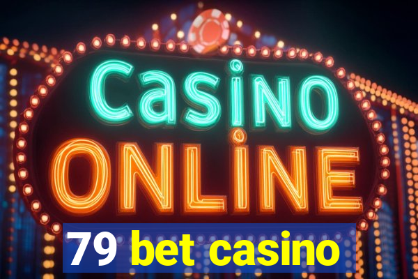 79 bet casino